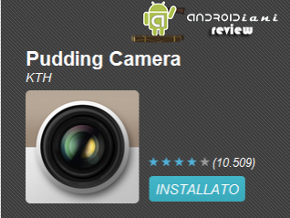 [ANDROIDIANI REVIEW] Pudding Camera