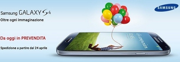 Samsung Galaxy S IV: al via le prevendite da MediaWorld con consegna il 24 Aprile