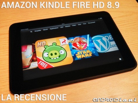 Amazon Kindle Fire HD 8.9 - La recensione di Androidiani.com