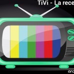 TiVi: la TV italiana diventa portatile - Recensione di Androidiani.com