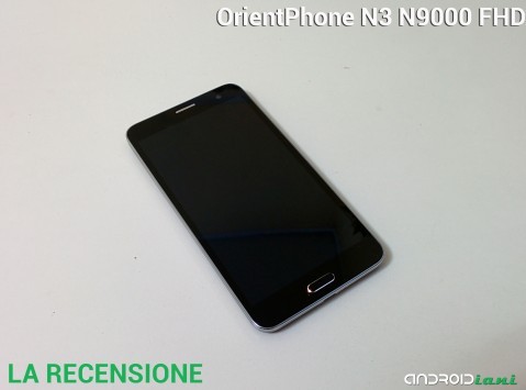 OrientPhone N3 N9000 FHD: la recensione di Androidiani.com