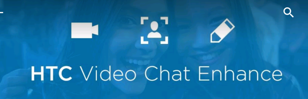 HTC Video Chat Enhance arriva ufficialmente sul Play Store