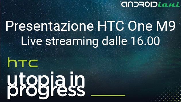 HTC One M9: segui la presentazione in live streaming su Androidiani.com