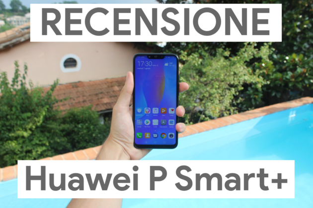 Recensione Huawei P Smart+: l'intelligenza artificiale arriva nella fascia media