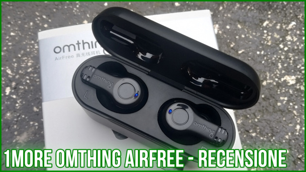 (1MORE) Omthing Airfree - un nuovo sorprendente competitor tra gli entry-level - Recensione