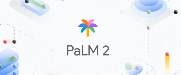 Google PaLM 2: il nuovo modello di lingua artificiale
